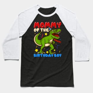 Mommy Of The Birthday Boy - Prehistoric Mom Baseball T-Shirt